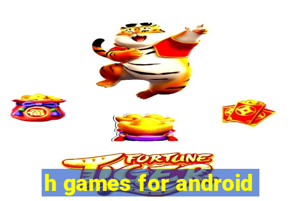 h games for android